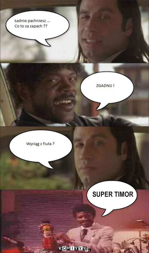 Zapach – SUPER TIMOR 