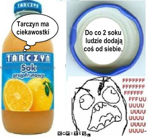 Tarczyn nie to co tymbark ? – Tarczyn ma 
ciekawostki Do co 2 soku
 ludzie dodają  
coś od siebie. 