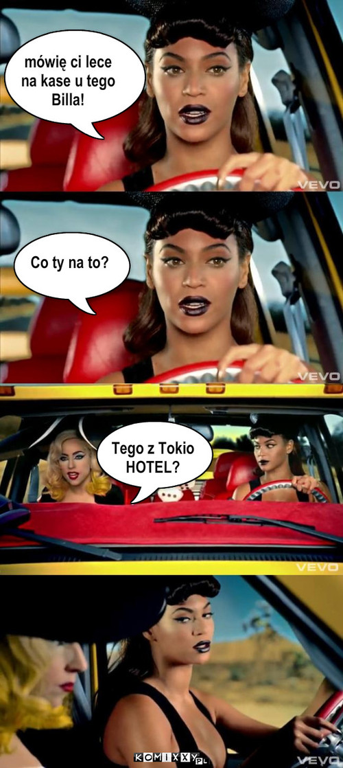 mówię ci... – mówię ci lece
na kase u tego
Billa! Co ty na to? Tego z Tokio
HOTEL? 