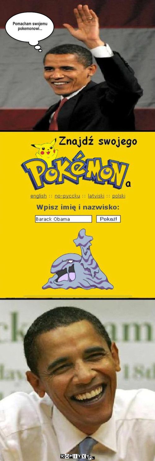 Obama - pokemon – Pomacham swojemu
pokemonowi... 