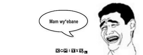 Wyebane – Mam wy*ebane 