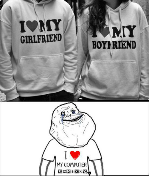 Forever alone –  