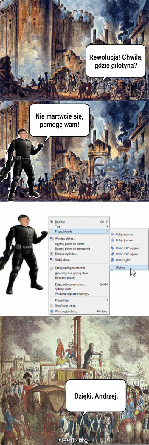 Gilotyna – Rewolucja! Chwila, gdzie gilotyna? Nie martwcie się, pomogę wam! Dzięki, Andrzej. 