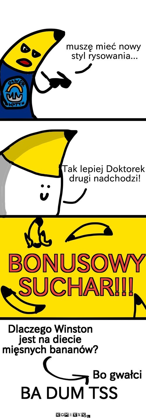 Potrzebny mi inny styl doktorku nie obraź się –  