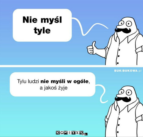 Nie myśl –  