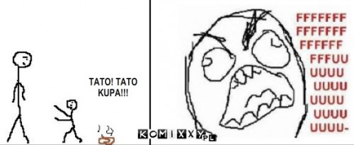 TATO TATO
KUPA – TATO! TATO
KUPA!!! 