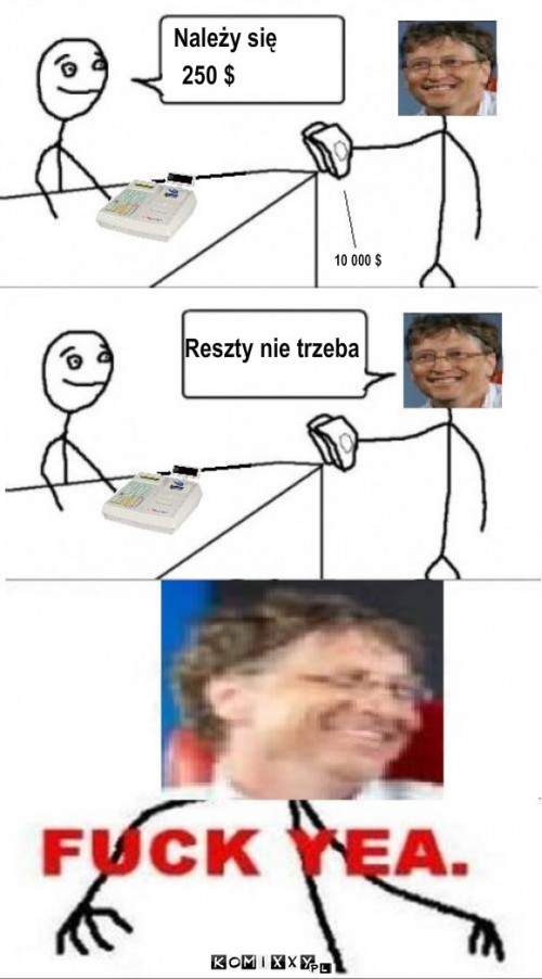 bill gates i kasa – Należy się 250 $ Reszty nie trzeba 10 000 $ 