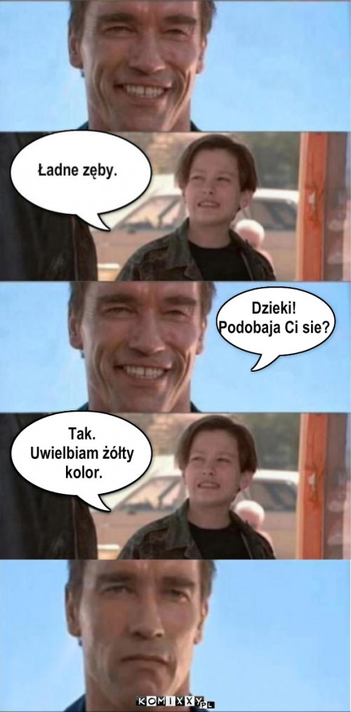 Zęby – Dzieki!
Podobaja Ci sie? Tak.
Uwielbiam żółty
 kolor. 