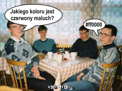 Maluch – Jakiego koloru jest
czerwony maluch? #ff0000 