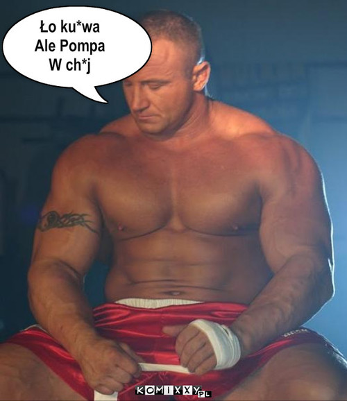 Pompa – Ło ku*wa
Ale Pompa
W ch*j 