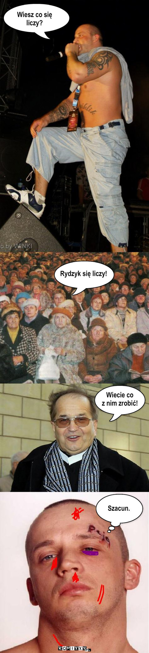 Wiesz co sie 
liczy Rydzyk sie liczy Wiecie ... – Wiesz co się 
liczy? Rydzyk się liczy! Wiecie co 
z nim zrobić! Szacun. 