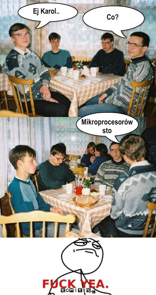 Jajogłowi – Ej Karol.. Co? Mikroprocesorów
sto 