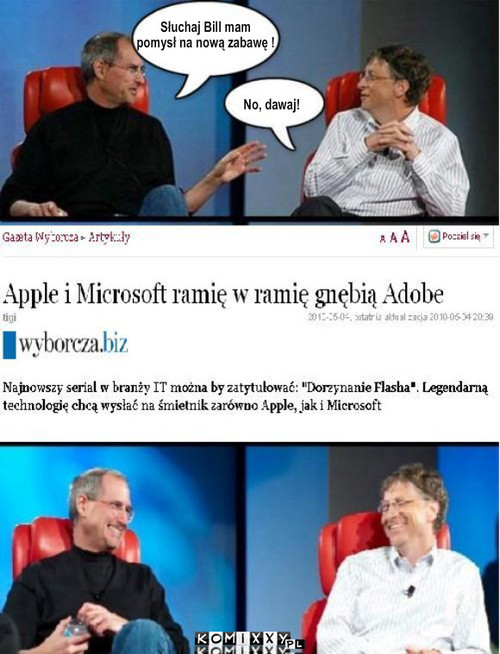 Adobe – No, dawaj! Słuchaj Bill mam 
pomysł na nową zabawę ! 