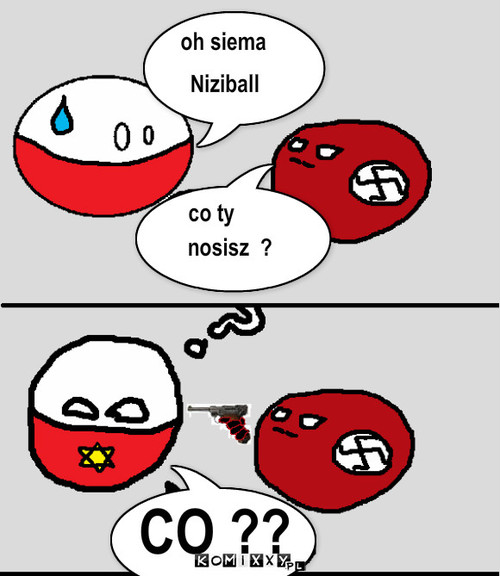 oh siema Niziball co ty nosisz  ? CO ?? – oh siema Niziball co ty nosisz  ? CO ?? 