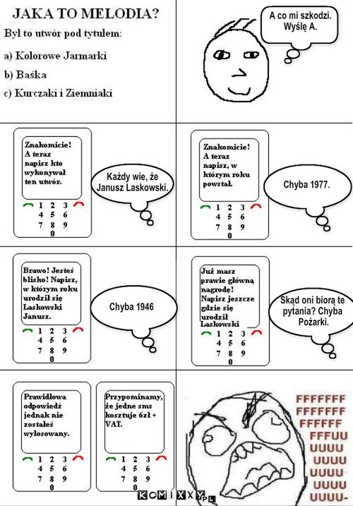 Konkurs – Każdy wie, że 
Janusz Laskowski. Chyba 1977. Chyba 1946 A co mi szkodzi.
Wyślę A. Skąd oni biorą te
pytania? Chyba
 Pożarki. 