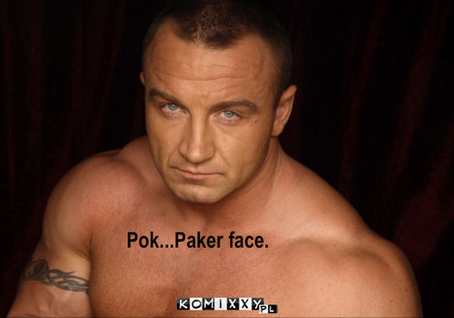 Pok...Paker face. – Pok...Paker face. 