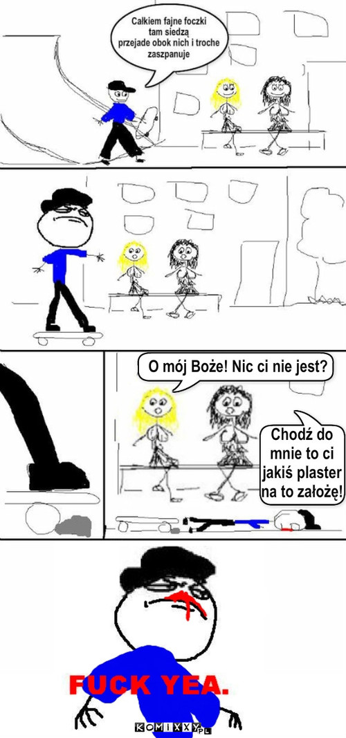 O mój Boże! Nic ci nie jest? Chodź ... – O mój Boże! Nic ci nie jest? Chodź do
mnie to ci 
jakiś plaster
na to założę! 