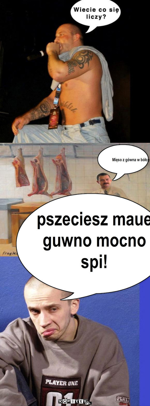 Mięso z gówna w bółcę pszeciesz ... – Mięso z gówna w bółcę pszeciesz maue
guwno mocno 
spi! 