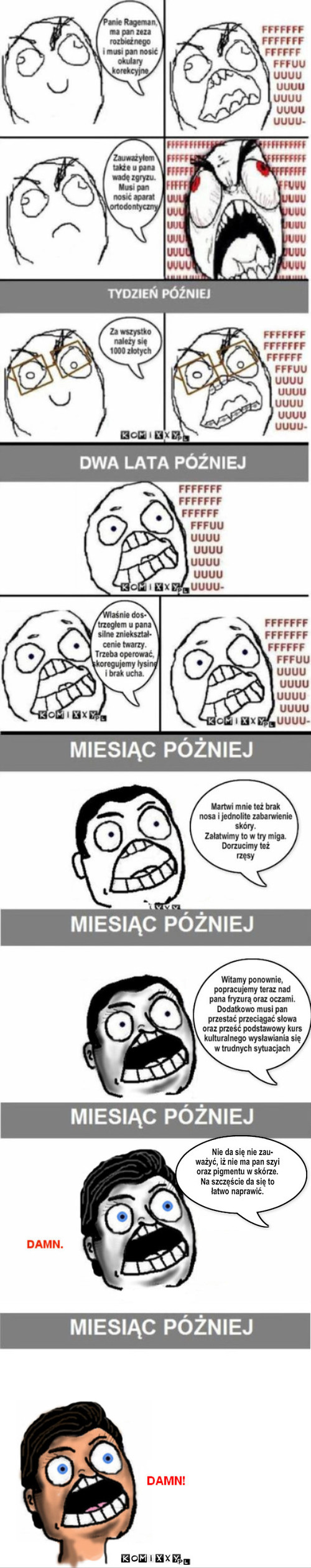 Dodatkowo zauważyliśmy,  iż nie posiada ... – Nie da się nie zau-
ważyć, iż nie ma pan szyi
oraz pigmentu w skórze. 
Na szczęście da się to 
łatwo naprawić. 