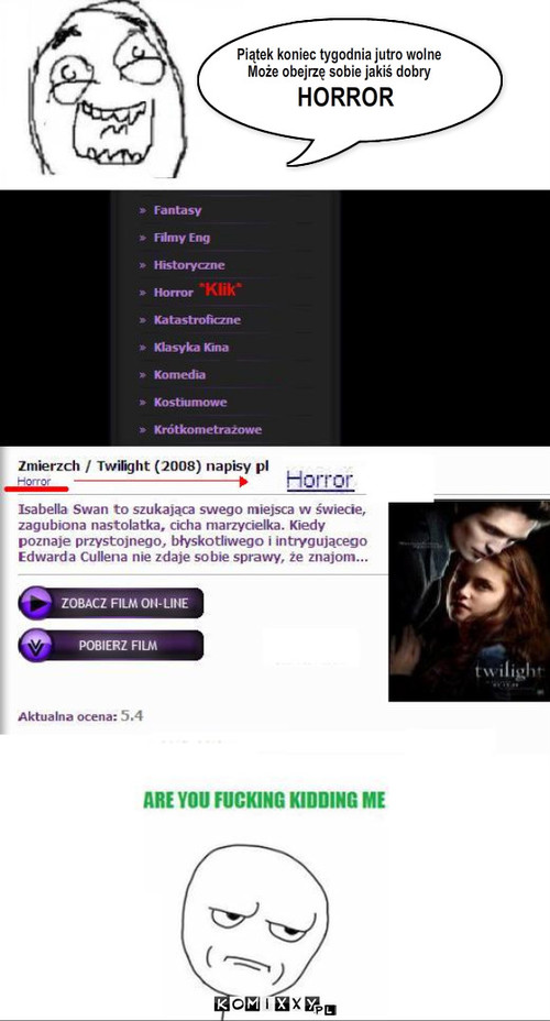 Horror – Piątek koniec tygodnia jutro wolne 
Może obejrzę sobie jakiś dobry HORROR 