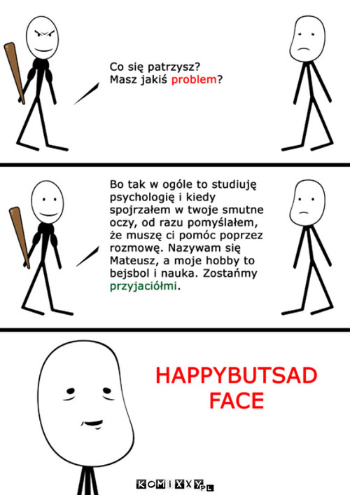 happybutsad face 10 –  