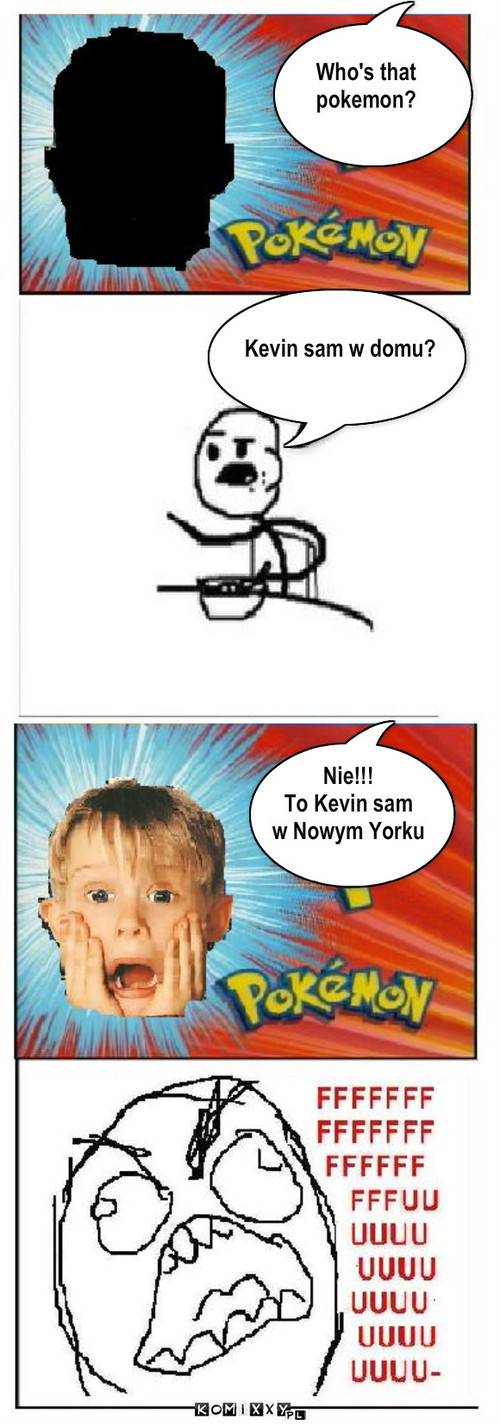 Who's that 
pokemon? Kevin sam w domu? ... – Who's that 
pokemon? Kevin sam w domu? Nie!!!
To Kevin sam
w Nowym Yorku 