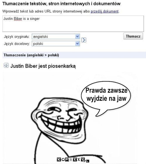 Justin – Prawda zawsze 
wyjdzie na jaw 