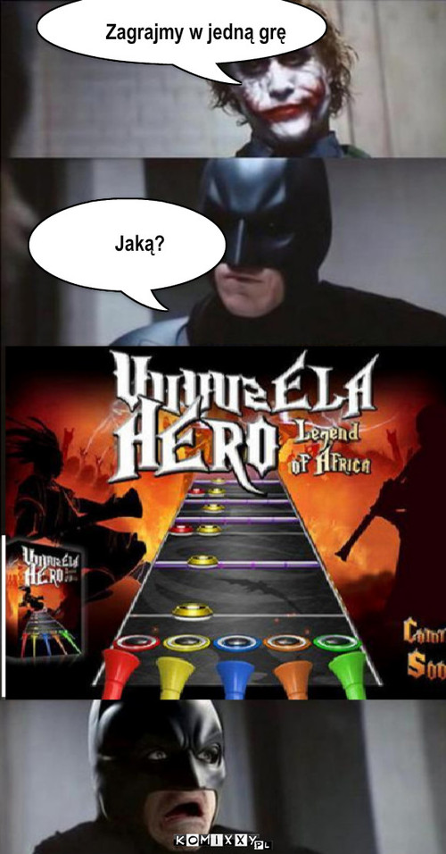 joker,batman,wuwuzela  – Zagrajmy w jedną grę Jaką? 