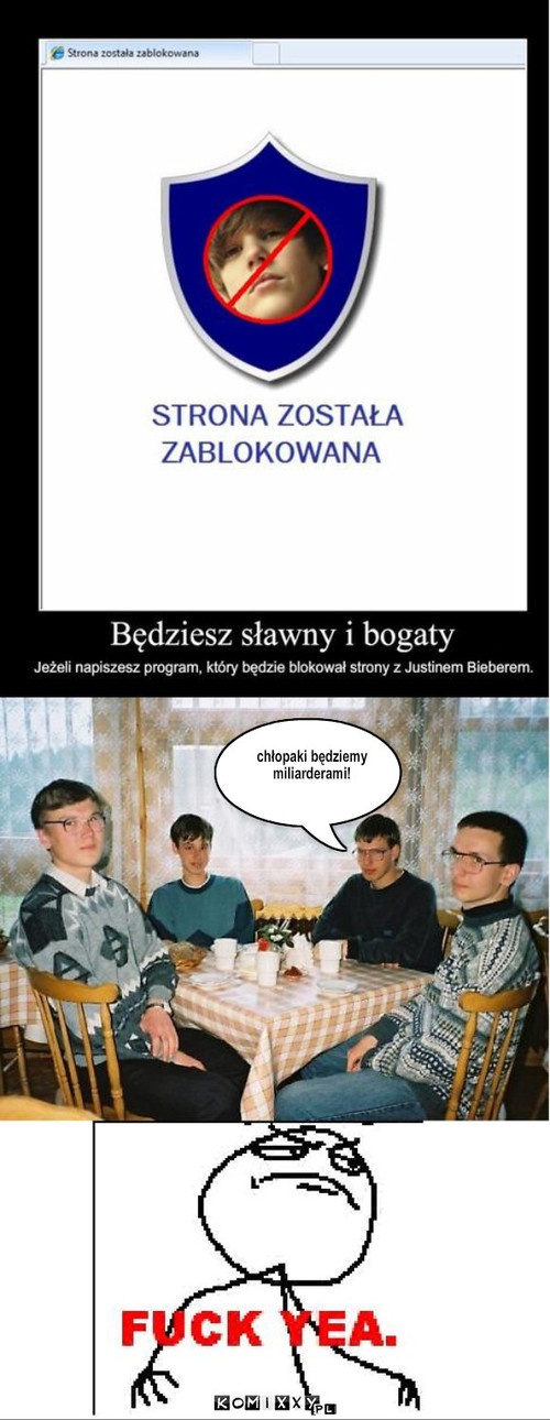 blokuj! – chłopaki będziemy 
miliarderami! 