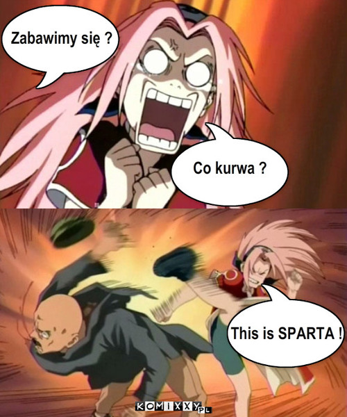 Co kurwa ? Zabawimy się ? This is SPARTA ! – Co kurwa ? Zabawimy się ? This is SPARTA ! 