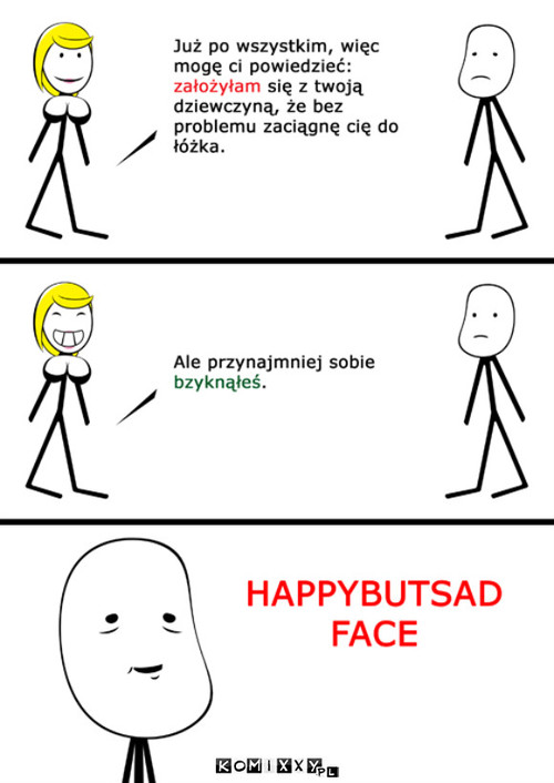 happybutsad face 24 –  