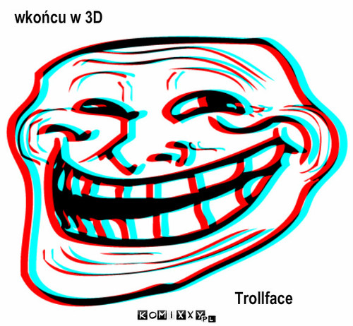 Trollface 3D – wkońcu w 3D Trollface 