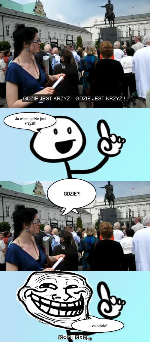 Krzyz prezydencki – Ja wiem, gdzie jest krzyz!!! GDZIE?! ...za salata! 