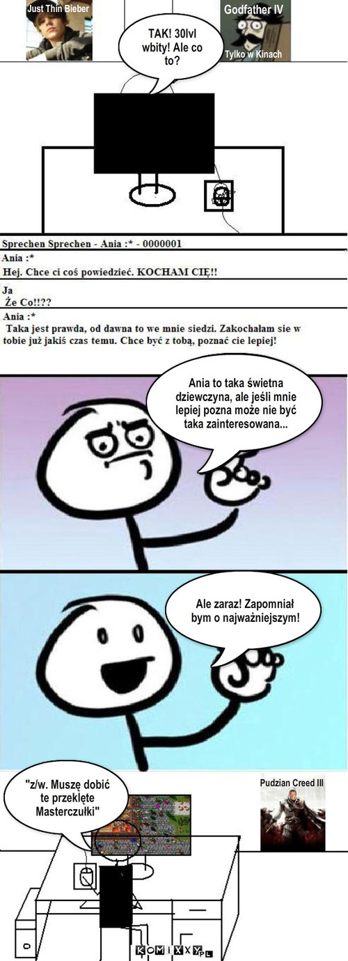 Zauroczony Gracz – Ania to taka świetna dziewczyna, ale jeśli mnie lepiej pozna może nie być taka zainteresowana... Ale zaraz! Zapomniał bym o najważniejszym! 