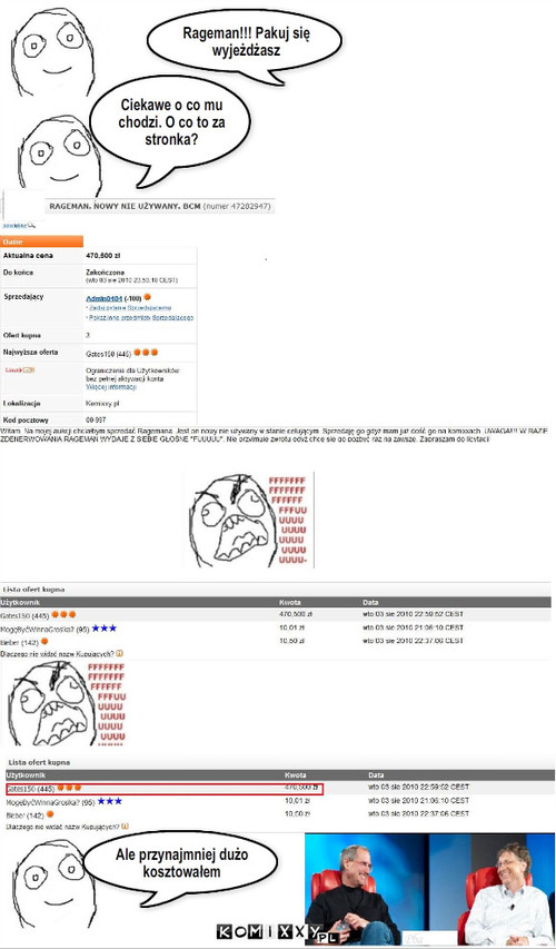 Rageman sprzedany – Rageman!!! Pakuj się wyjeżdżasz Ciekawe o co mu chodzi. O co to za stronka? Ale przynajmniej dużo kosztowałem 