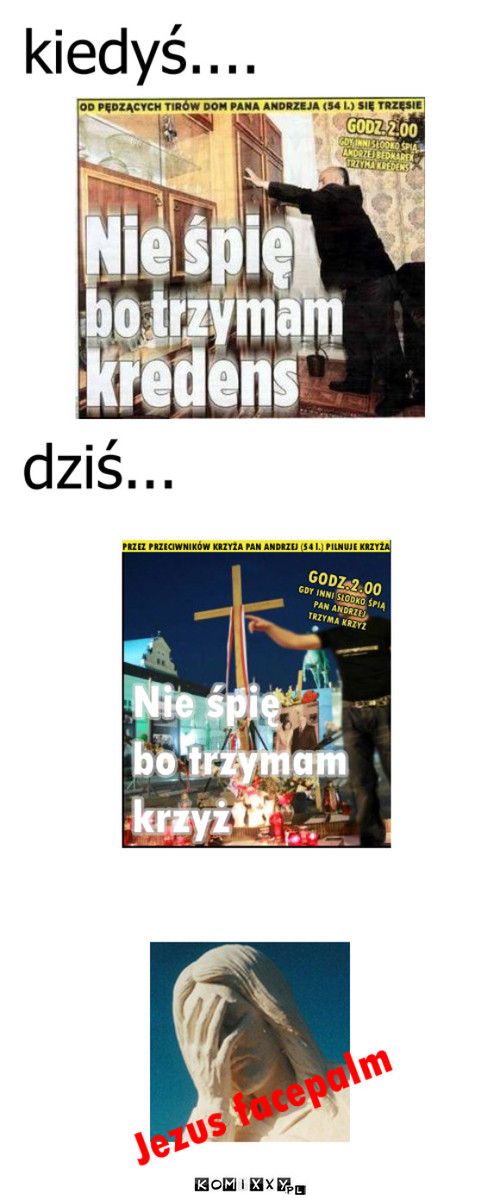 nie śpię bo trzymam krzyż –  