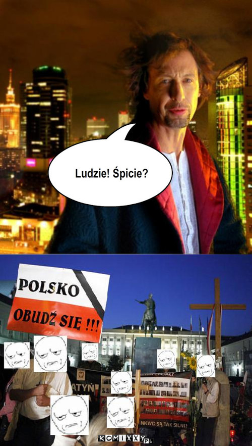 Głupie pytanie – Ludzie! Śpicie? 