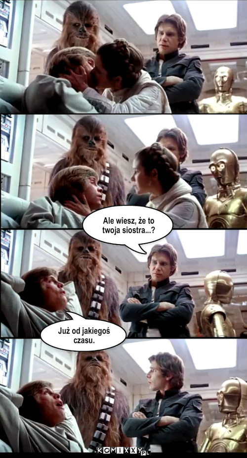 Luke I Leia – Już od jakiegoś czasu. Ale wiesz, że to twoja siostra...? 