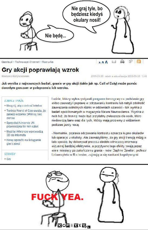 Gra – Nie graj tyle, bo będziesz kiedyś okulary nosił! Nie będę... 