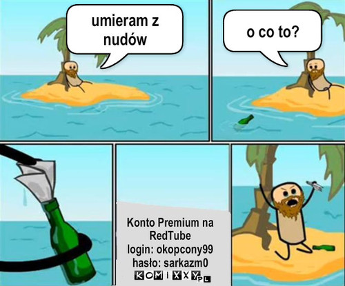 konto premium... – umieram z nudów o co to? Konto Premium na
RedTube
login: okopcony99
hasło: sarkazm0 