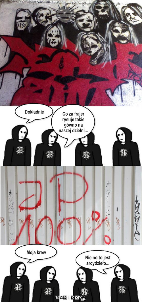 Graffiti drechow – Co za frajer rysuje takie gówno na naszej dzielni... Dokładnie Nie no to jest arcydzieło... Moja krew 