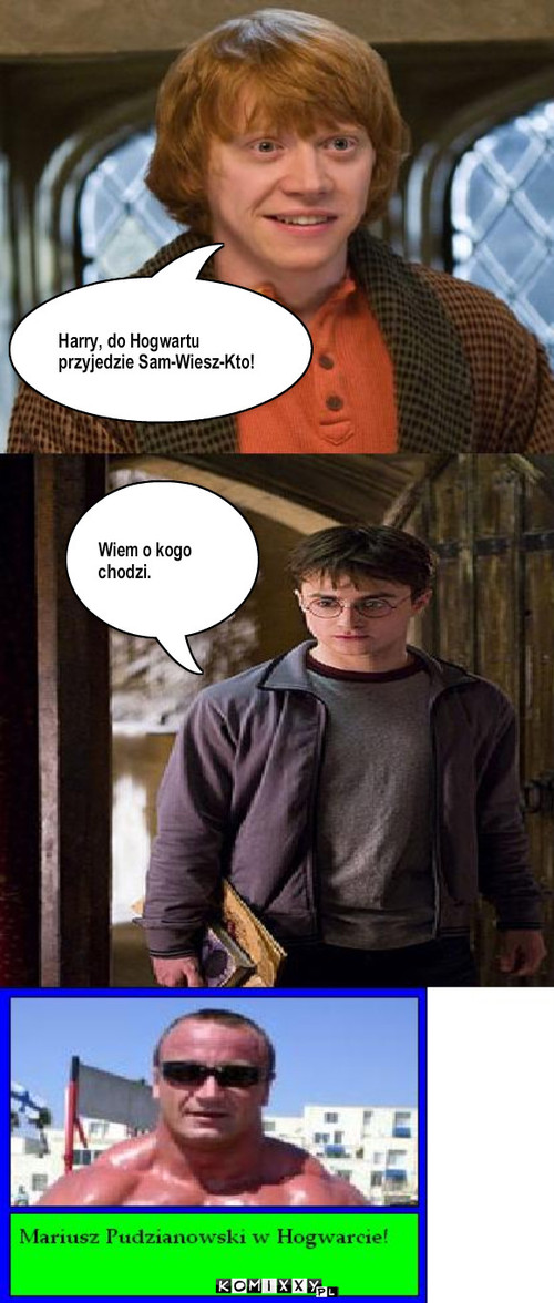 Sam-Wiesz-Kto w Hogwarcie – Harry, do Hogwartu przyjedzie Sam-Wiesz-Kto! Wiem o kogo chodzi. 