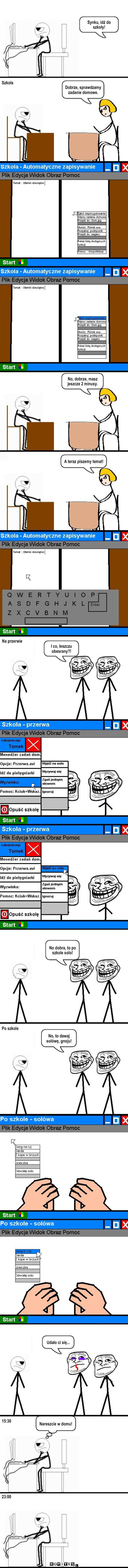 Świat jaki widzi No-Life – Dobrze, sprawdzamy zadanie domowe. No, dobrze, masz jeszcze 2 minusy. A teraz piszemy temat! I co, leszczu obesrany?! No dobra, to po szkole solo! Udało ci się... Nareszcie w domu! 23:00 15:30 Po szkole Na przerwie Szkoła Synku, idź do szkoły! No, to dawaj solówę, gnoju! 