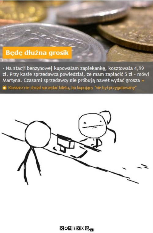 będę dłużna grosik –  