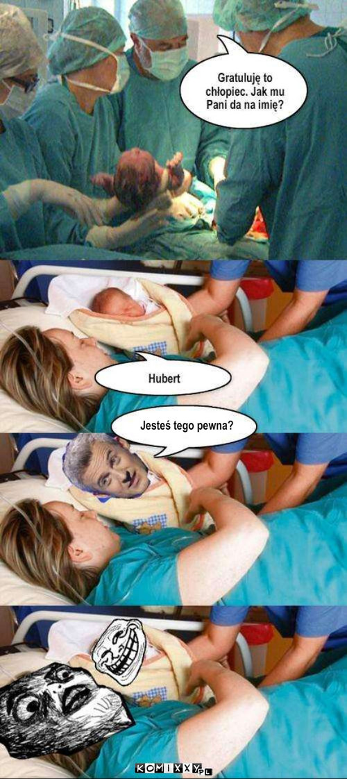 Hubert – Jesteś tego pewna? 