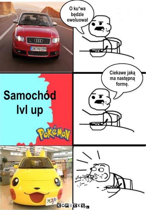 Auto lvl up – Samochód
lvl up O ku*wa będzie ewoluował Ciekawe jaką ma następną formę. 