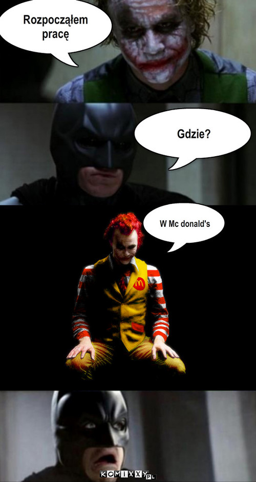 Joker dostał pracę – Rozpocząłem pracę Gdzie? W Mc donald's 