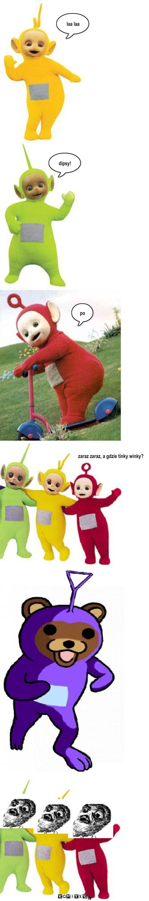 Tinkybear – laa laa dipsy! po zaraz zaraz, a gdzie tinky winky? 