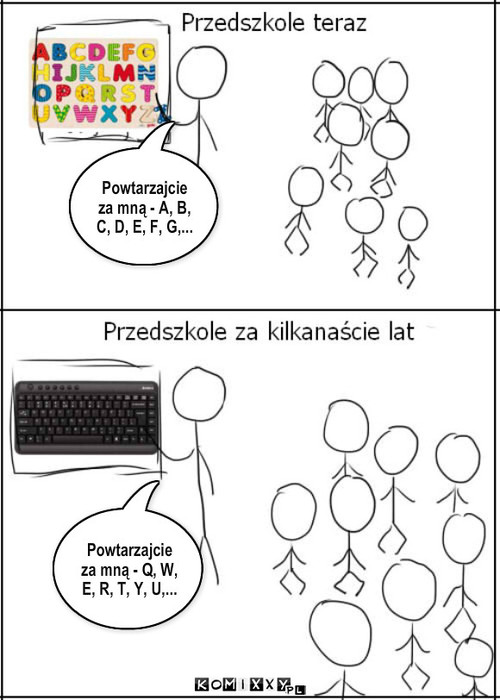 Alfabet – Powtarzajcie za mną - A, B, C, D, E, F, G,... Powtarzajcie za mną - Q, W, E, R, T, Y, U,... 