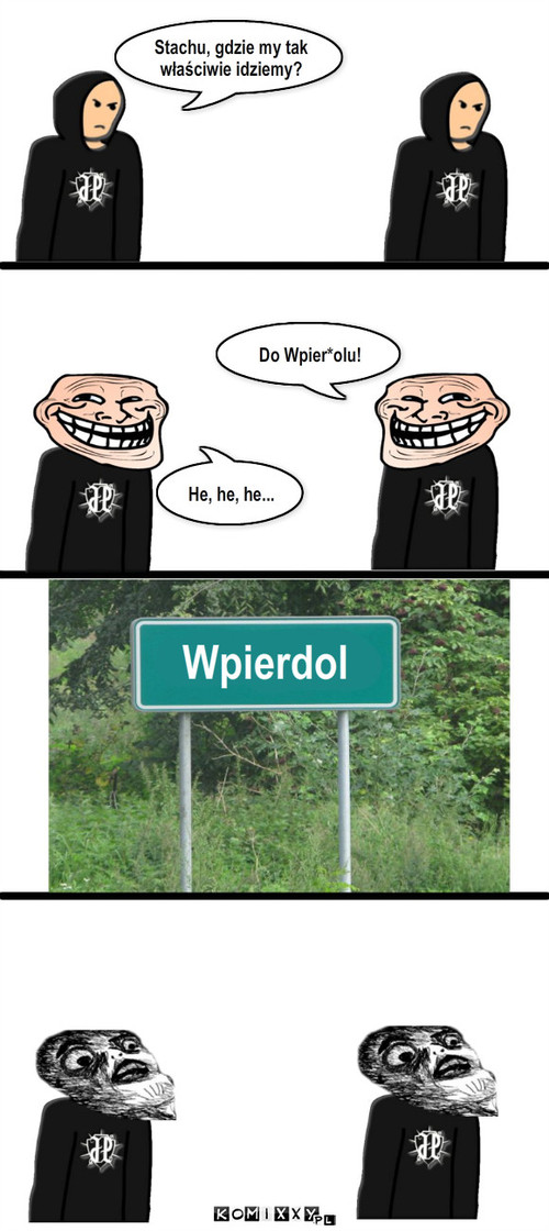 Miasto Wpierdol – Stachu, gdzie my tak właściwie idziemy? He, he, he... Wpierdol Do Wpier*olu! 